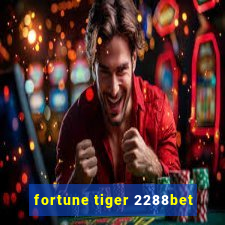 fortune tiger 2288bet